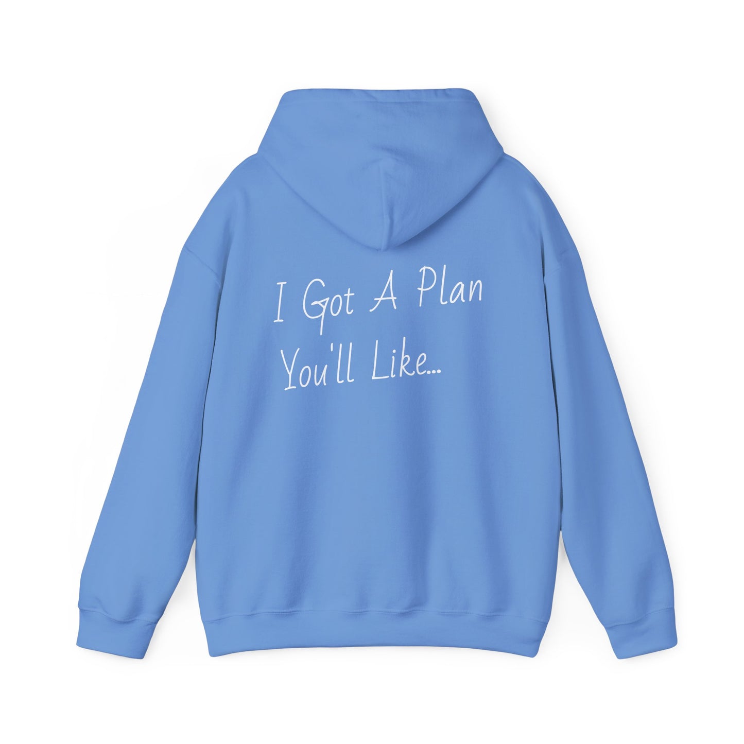 “I Got A Plan You’ll Like…” Pullover Hoodie